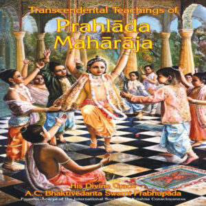 Transcendental Teachings of Prahlad Maharaj ( Pirakalātariṉ Tivya upatēsaṅkaḷ)